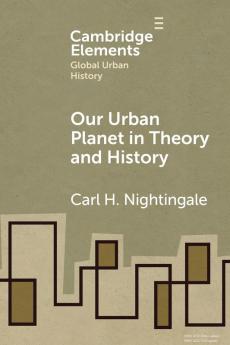 Our Urban Planet in Theory and History