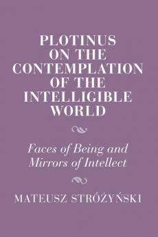 Plotinus on the Contemplation of the Intelligible World