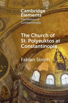 The Church of St. Polyeuktos at Constantinople