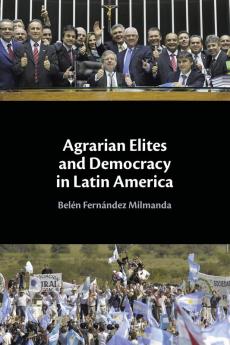 Agrarian Elites and Democracy in Latin America