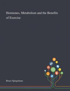 Hormones Metabolism and the Benefits of Exercise