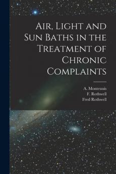 Air Light and Sun Baths in the Treatment of Chronic Complaints