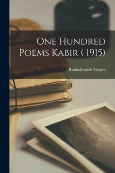 One Hundred Poems Kabir ( 1915)