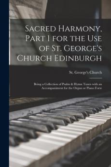 Sacred Harmony Part 1 for the Use of St. George's Church Edinburgh