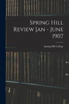 Spring Hill Review Jan - June 1907