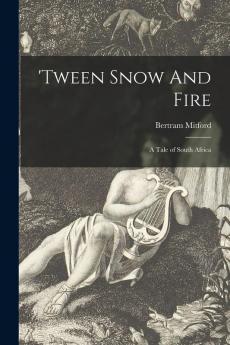 'Tween Snow And Fire
