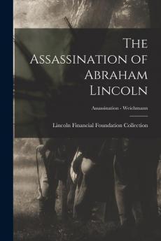 The Assassination of Abraham Lincoln; Assassination - Weichmann