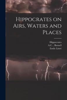 Hippocrates on Airs Waters and Places