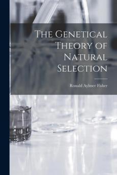 The Genetical Theory of Natural Selection
