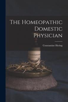 The Homeopathic Domestic Physician