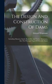 The Design And Construction Of Dams