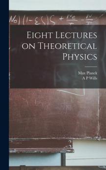 Eight Lectures on Theoretical Physics