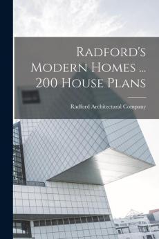 Radford's Modern Homes ... 200 House Plans