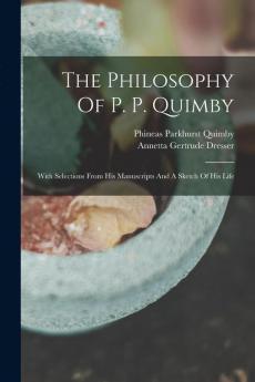 The Philosophy Of P. P. Quimby