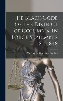 The Black Code of the District of Columbia in Force September 1St 1848