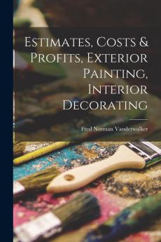 Estimates Costs & Profits Exterior Painting Interior Decorating