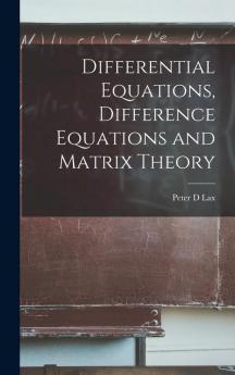 Differential Equations Difference Equations and Matrix Theory
