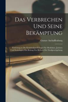 Das Verbrechen Und Seine Bekämpfung