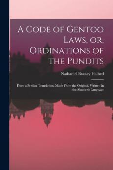 A Code of Gentoo Laws or Ordinations of the Pundits