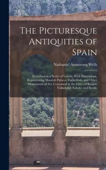 The Picturesque Antiquities of Spain