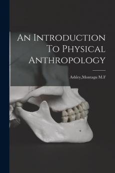 An Introduction To Physical Anthropology