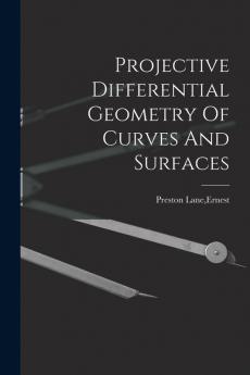 Projective Differential Geometry Of Curves And Surfaces