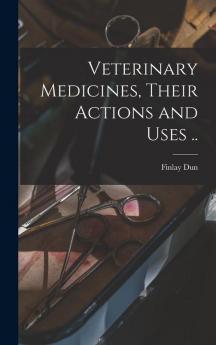 Veterinary Medicines Their Actions and Uses ..