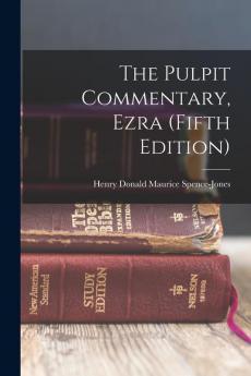 The Pulpit Commentary Ezra (Fifth Edition)