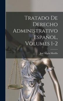Tratado De Derecho Administrativo Español Volumes 1-2