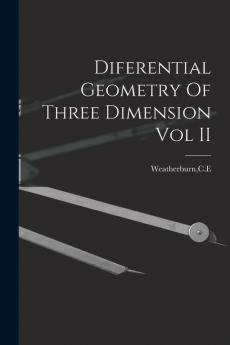 Diferential Geometry Of Three Dimension Vol II