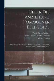 Ueber Die Anziehung Homogener Ellipsoide