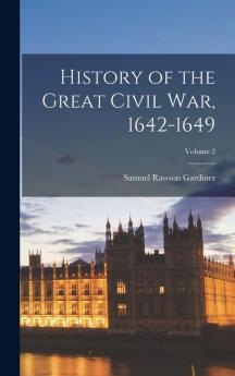 History of the Great Civil War 1642-1649; Volume 2