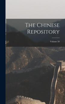 The Chinese Repository; Volume 20