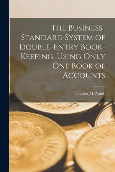 The Business-standard System of Double-entry Book-keeping Using Only one Book of Accounts