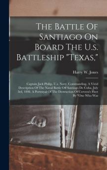 The Battle Of Santiago On Board The U.s. Battleship texas