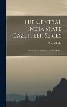 The Central India State Gazetteer Series