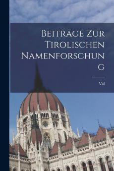 Beitr��ge zur Tirolischen Namenforschung