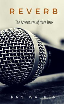 Reverb: The Adventures of Marz Banx