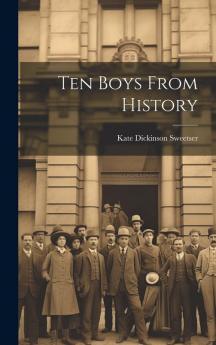 Ten Boys From History