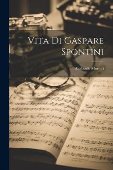 Vita Di Gaspare Spontini