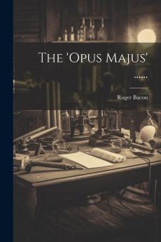 The 'opus Majus' ......