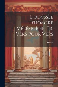 L'odyss��e D'hom��re M��l��sig��ne Tr. Vers Pour Vers