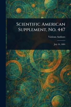 Scientific American Supplement No. 447