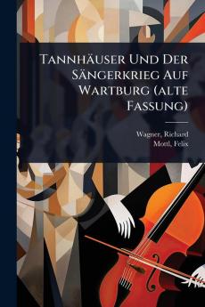 Tannhäuser Und Der Sängerkrieg Auf Wartburg (alte Fassung)