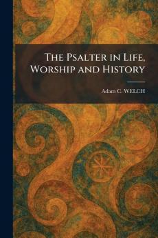 The Psalter in Life Worship and History