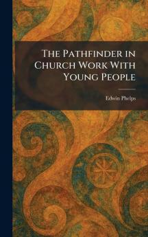 The Pathfinder in Church Work With Young People
