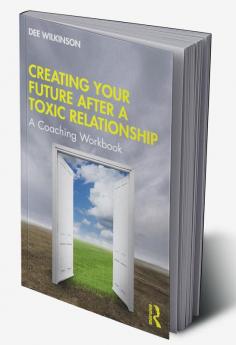 Creating Your Future After a Toxic Relationship