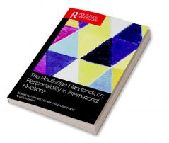 Routledge Handbook on Responsibility in International Relations