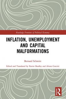 Inflation Unemployment and Capital Malformations