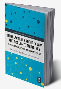 Intellectual Property Law and Access to Medicines